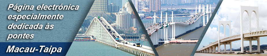 Página electrónica especialmente dedicada às pontes Macau-Taipa